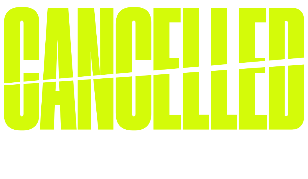 Cancelled Without Conviction